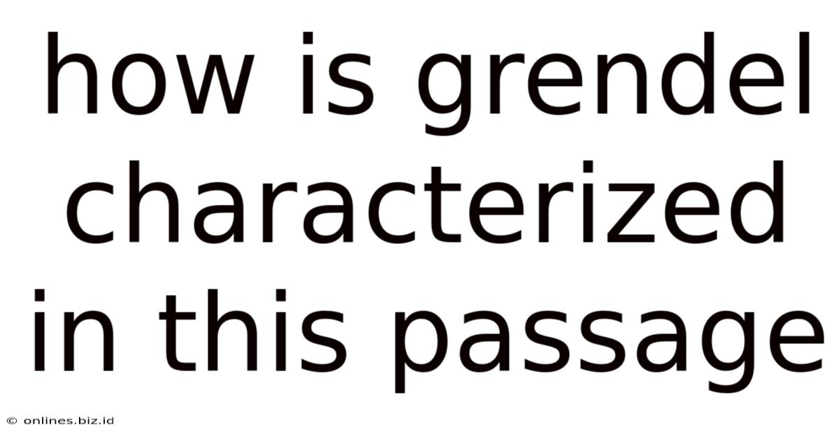 How Is Grendel Characterized In This Passage