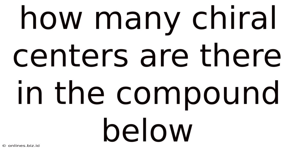 How Many Chiral Centers Are There In The Compound Below