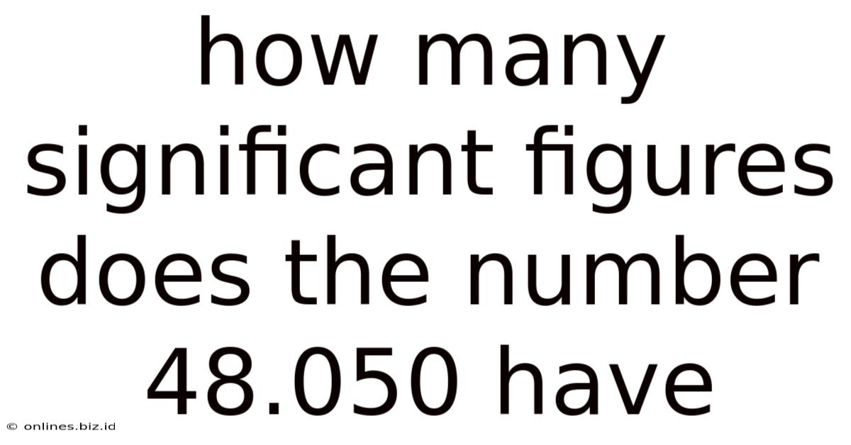 How Many Significant Figures Does The Number 48.050 Have