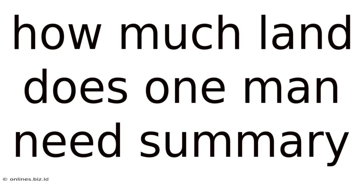 How Much Land Does One Man Need Summary