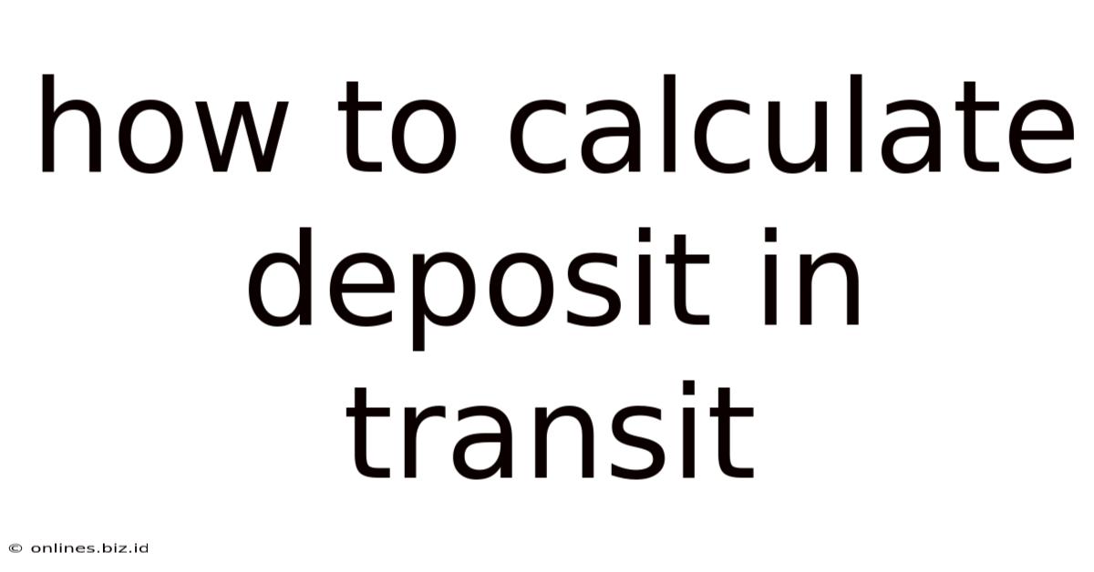 How To Calculate Deposit In Transit
