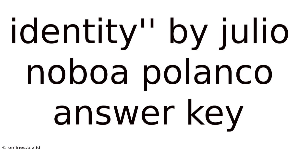 Identity'' By Julio Noboa Polanco Answer Key