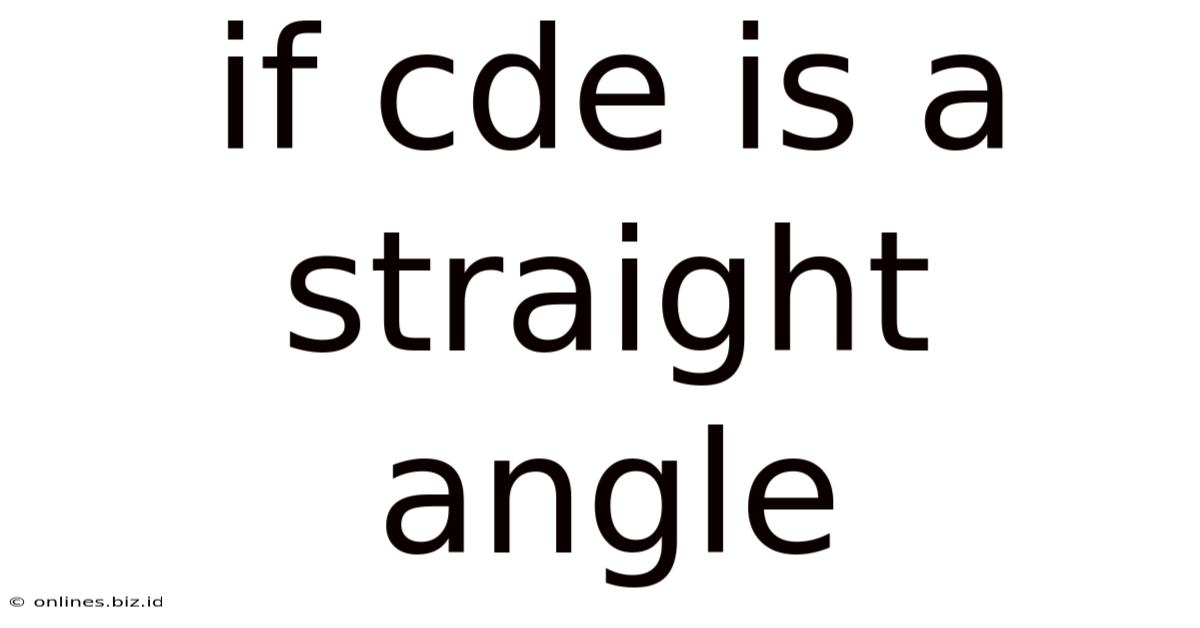 If Cde Is A Straight Angle