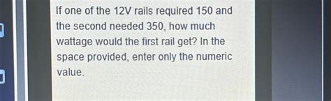 If One Of The 12v Rails Required 150