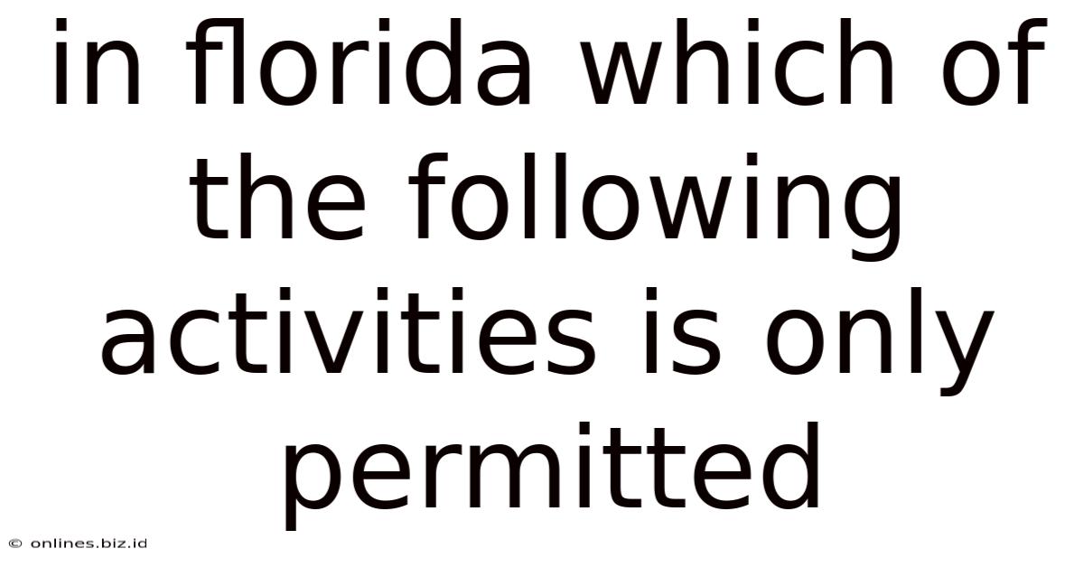 In Florida Which Of The Following Activities Is Only Permitted