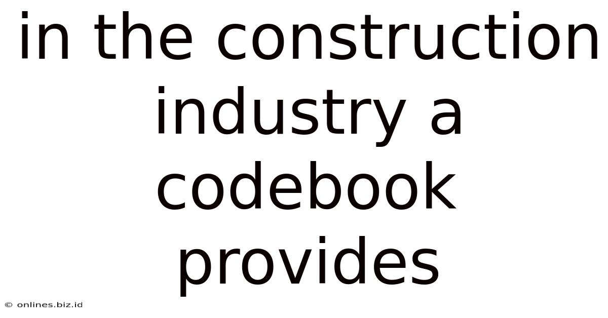 In The Construction Industry A Codebook Provides