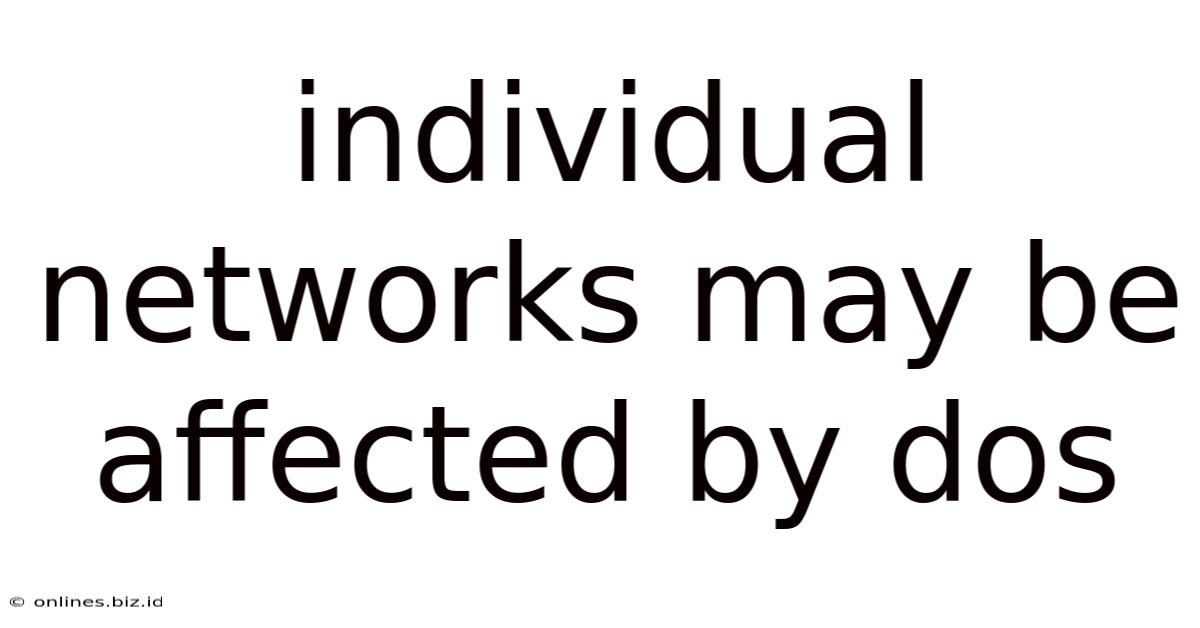Individual Networks May Be Affected By Dos