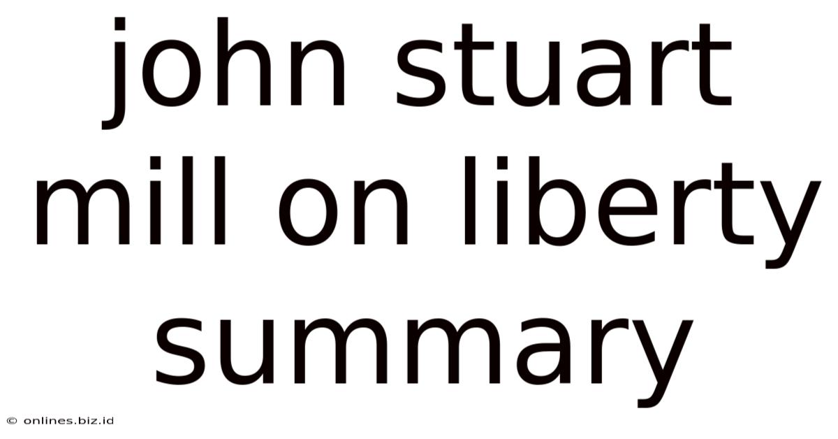 John Stuart Mill On Liberty Summary