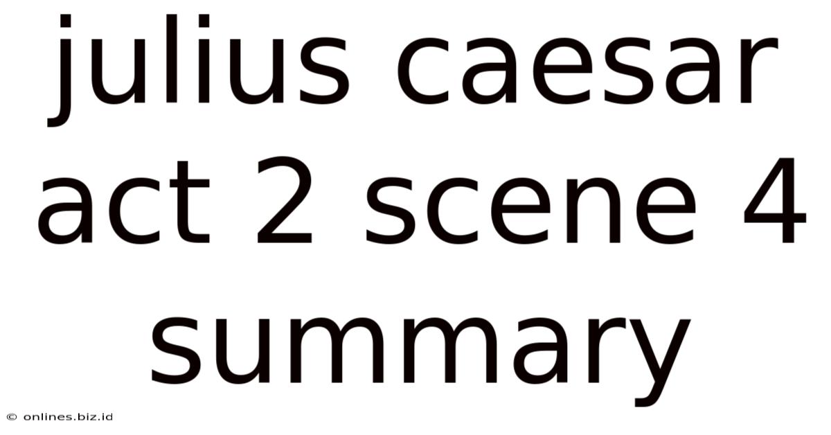 Julius Caesar Act 2 Scene 4 Summary