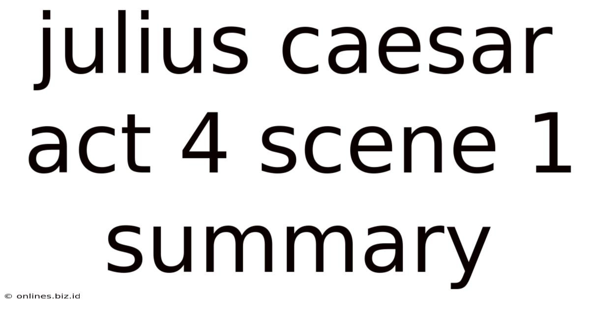 Julius Caesar Act 4 Scene 1 Summary