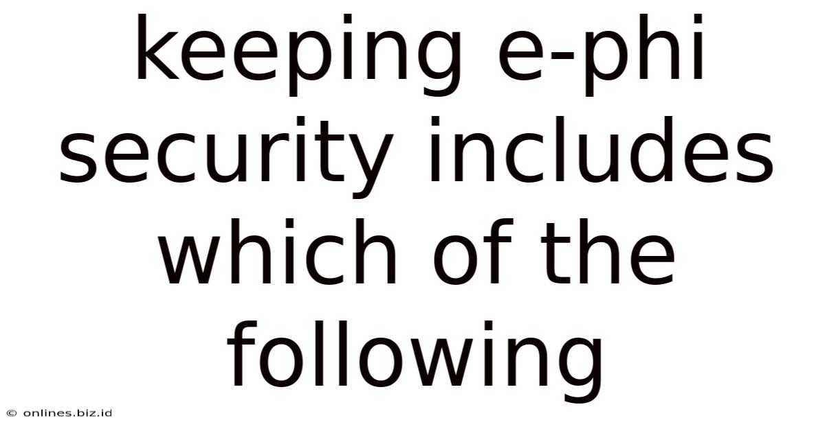 Keeping E-phi Security Includes Which Of The Following