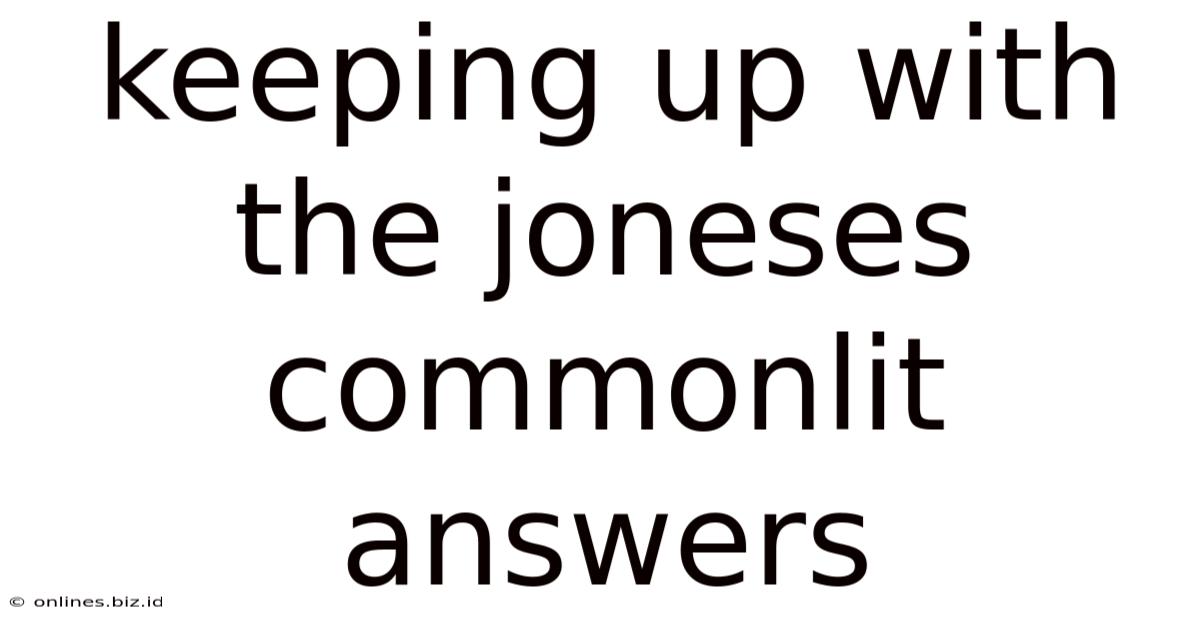 Keeping Up With The Joneses Commonlit Answers