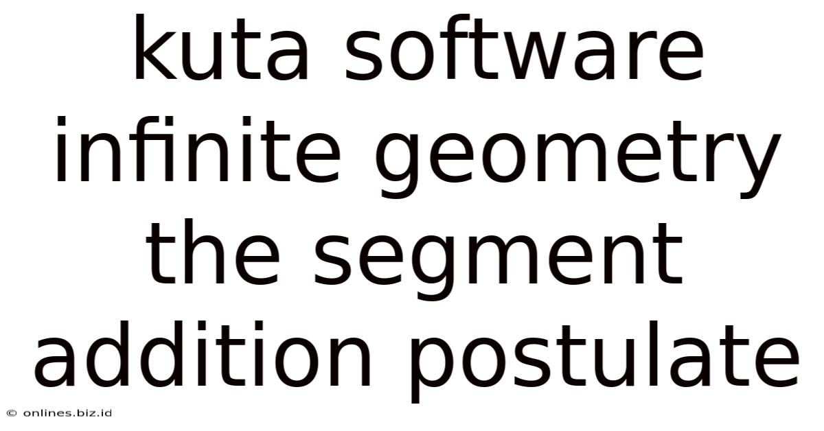 Kuta Software Infinite Geometry The Segment Addition Postulate