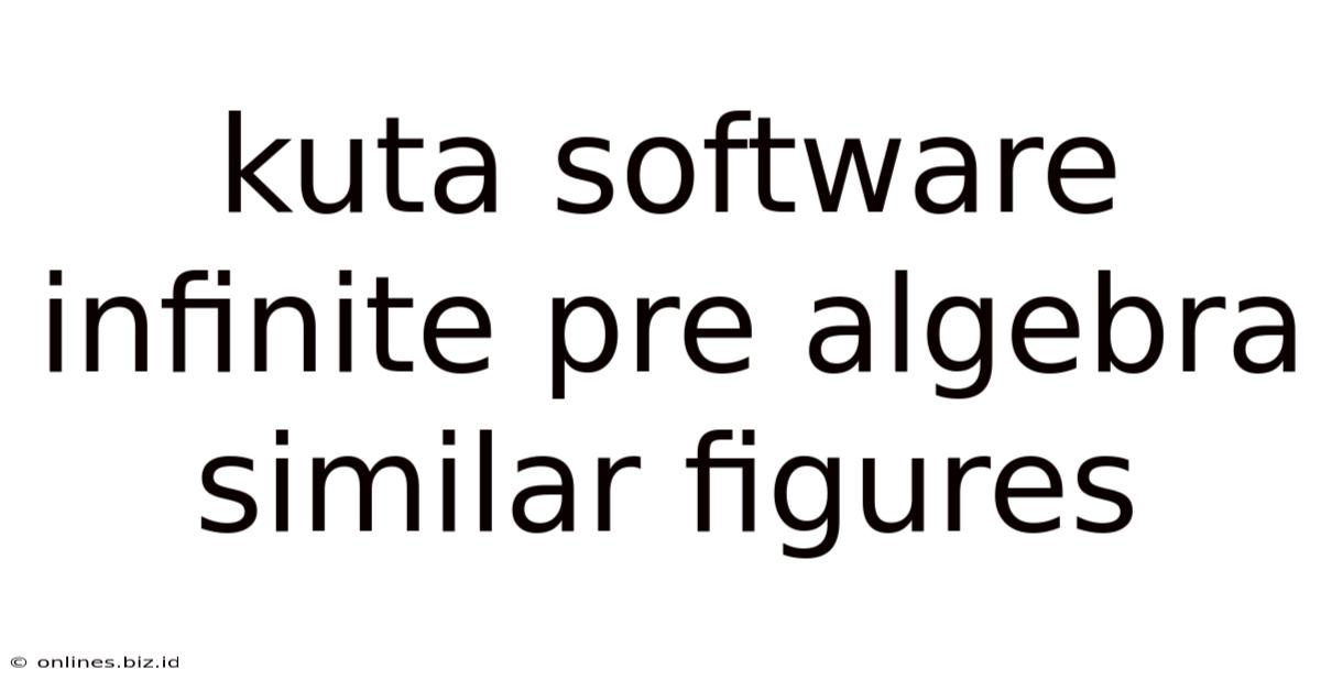 Kuta Software Infinite Pre Algebra Similar Figures