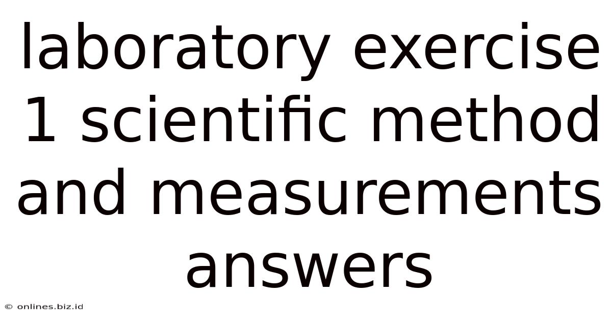 Laboratory Exercise 1 Scientific Method And Measurements Answers