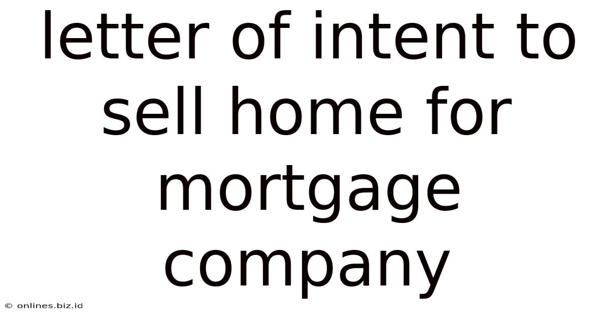 Letter Of Intent To Sell Home For Mortgage Company