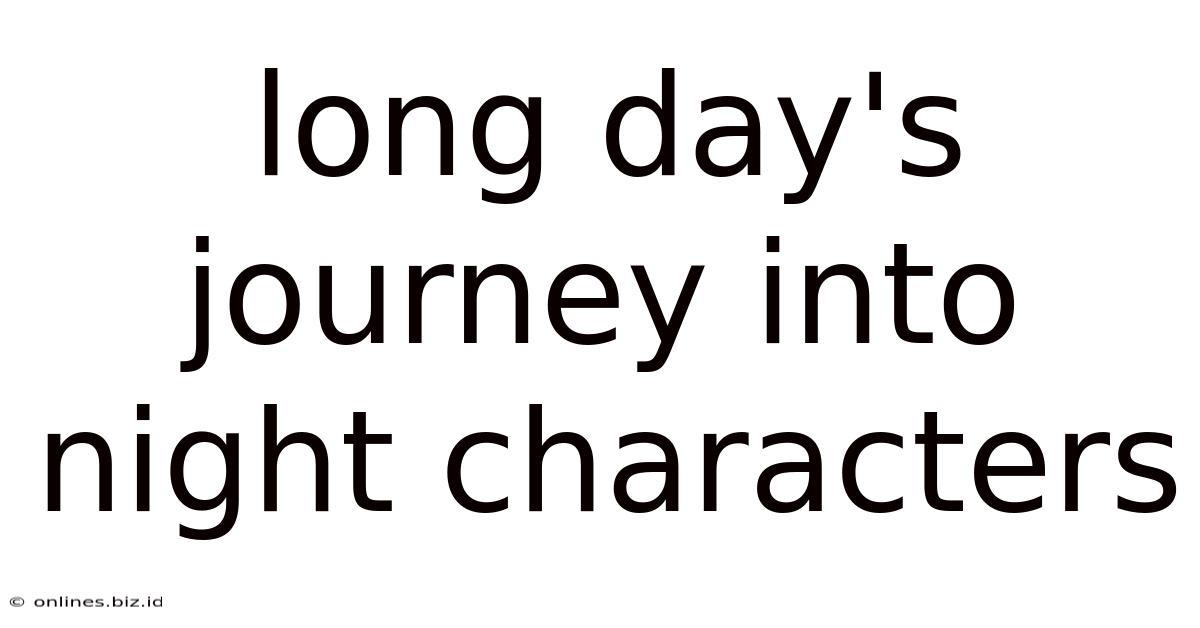 Long Day's Journey Into Night Characters