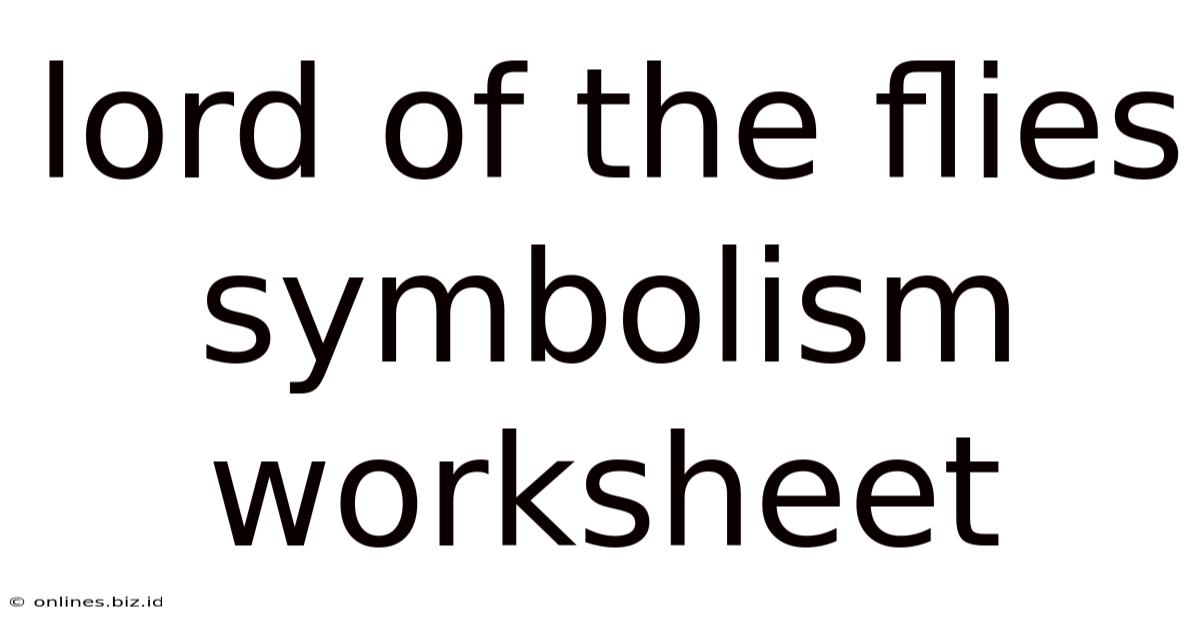 Lord Of The Flies Symbolism Worksheet