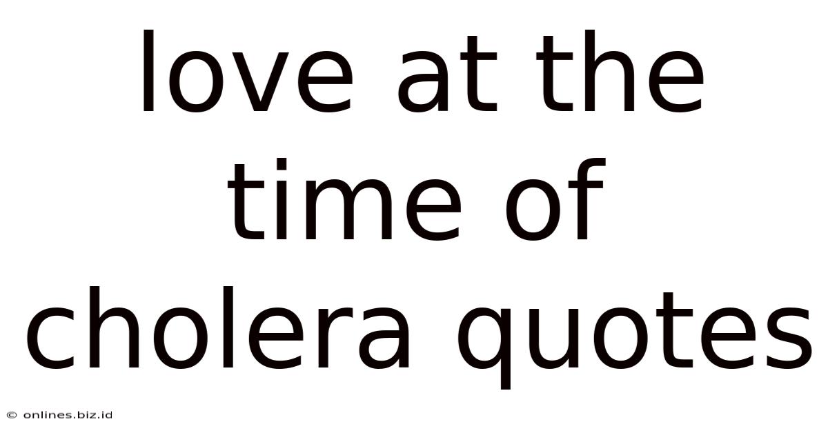 Love At The Time Of Cholera Quotes