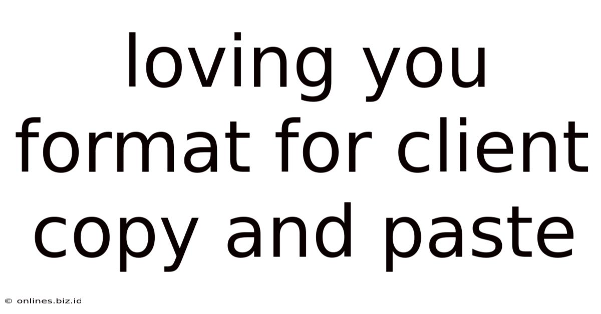 Loving You Format For Client Copy And Paste