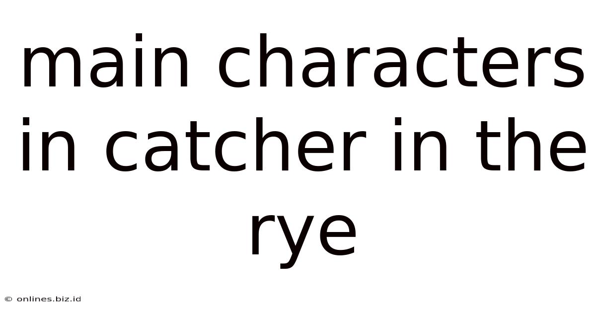 Main Characters In Catcher In The Rye