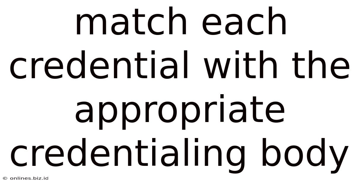 Match Each Credential With The Appropriate Credentialing Body