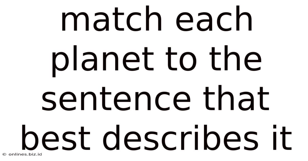 Match Each Planet To The Sentence That Best Describes It