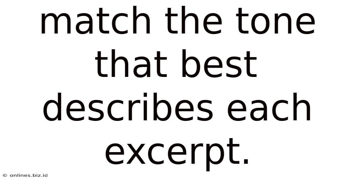 Match The Tone That Best Describes Each Excerpt.