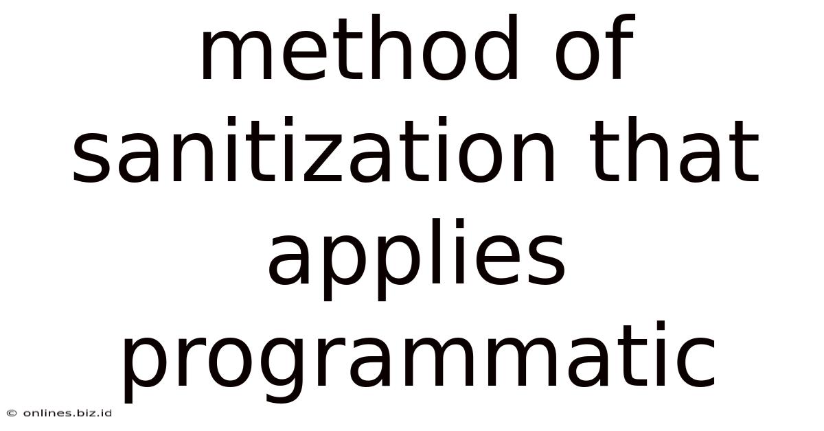 Method Of Sanitization That Applies Programmatic