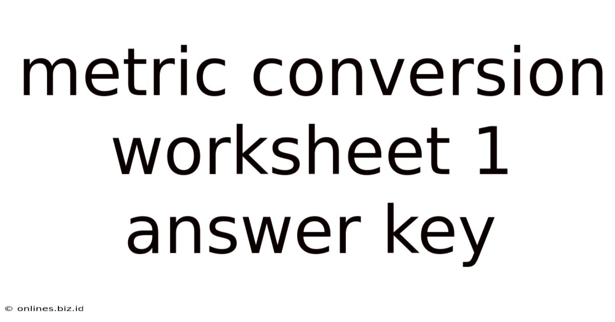 Metric Conversion Worksheet 1 Answer Key