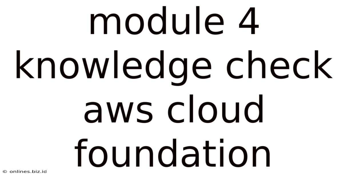 Module 4 Knowledge Check Aws Cloud Foundation