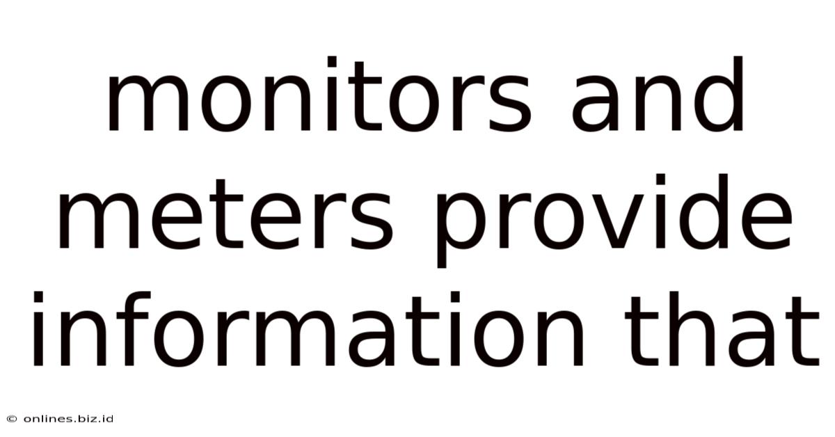 Monitors And Meters Provide Information That