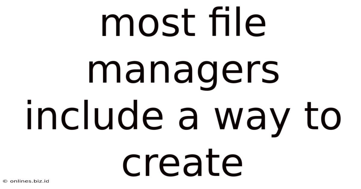 Most File Managers Include A Way To Create