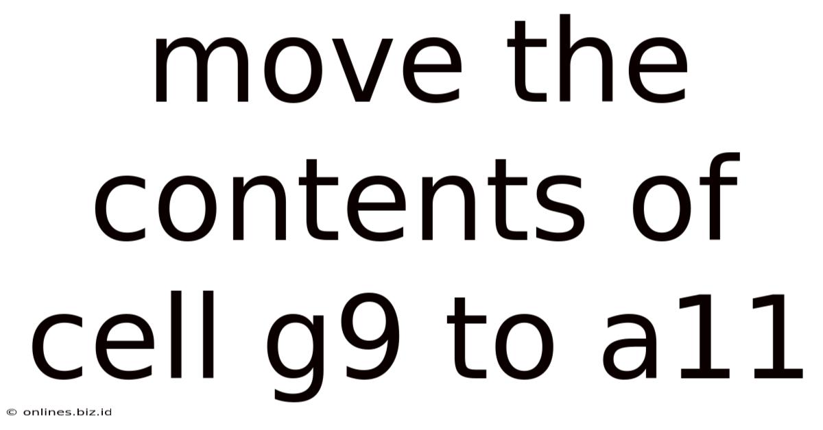 Move The Contents Of Cell G9 To A11