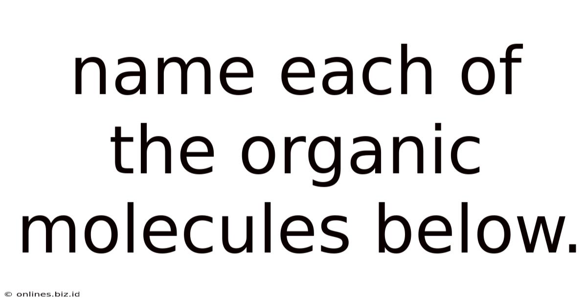 Name Each Of The Organic Molecules Below.