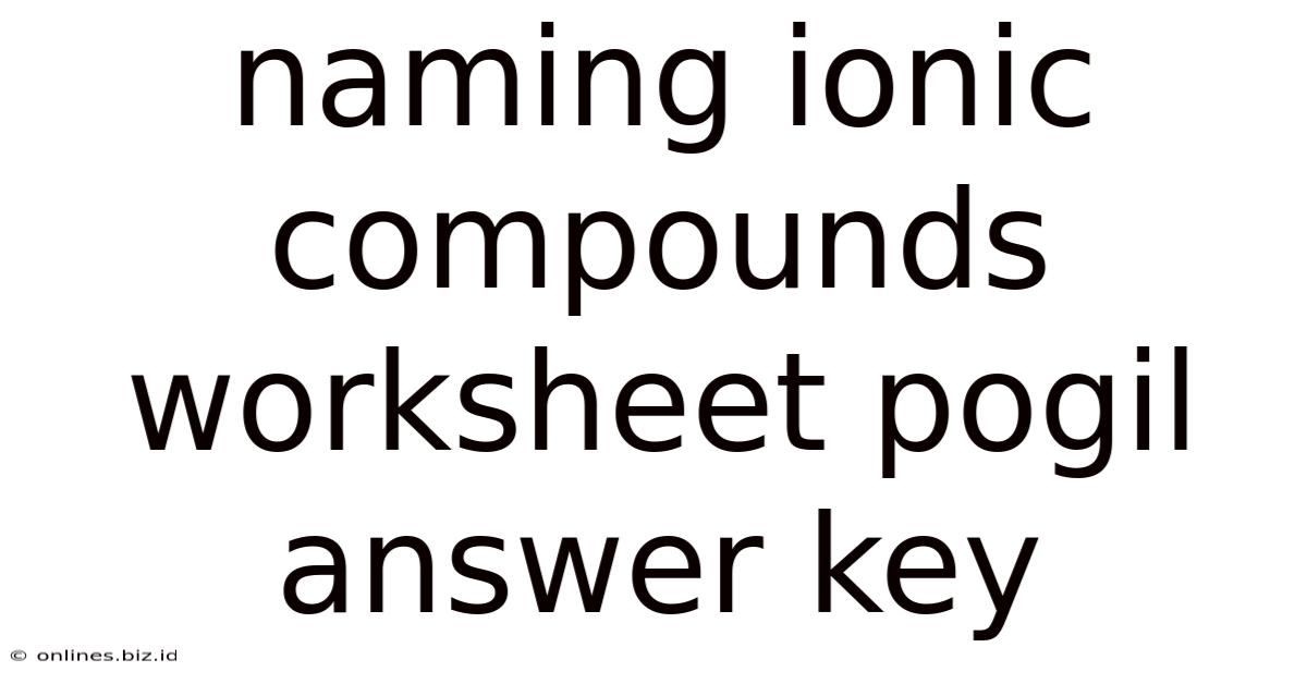 Naming Ionic Compounds Worksheet Pogil Answer Key