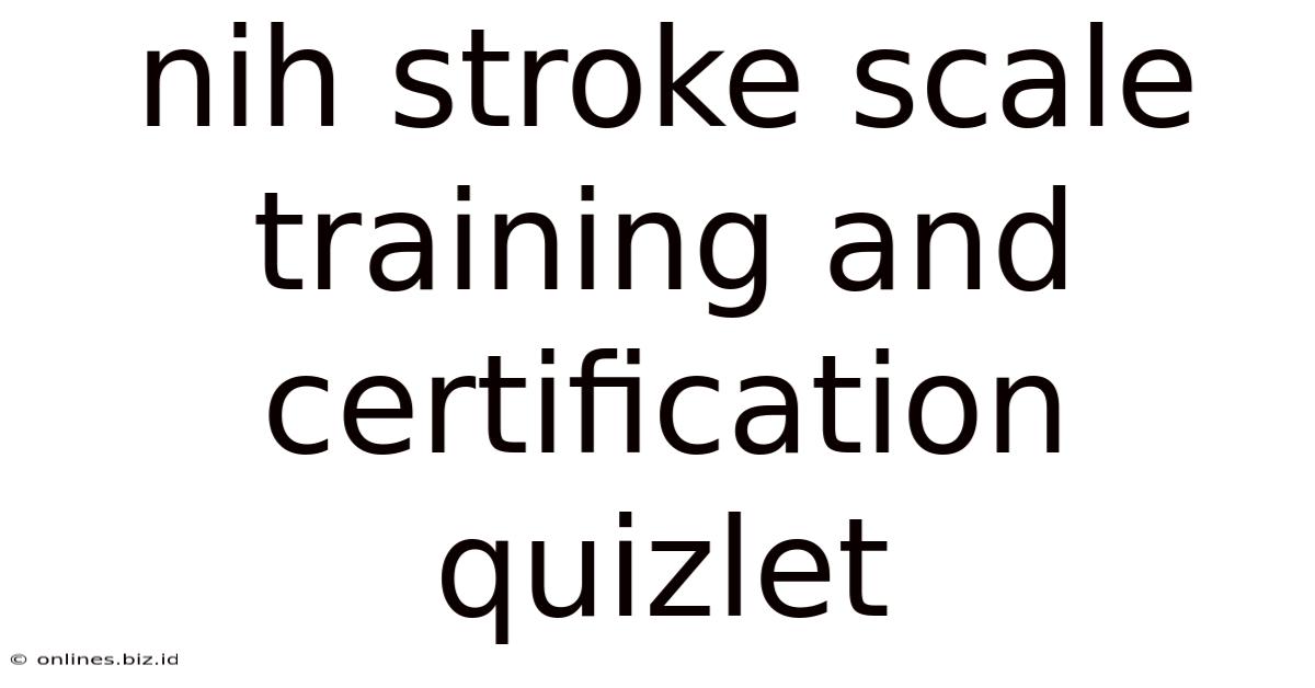 Nih Stroke Scale Training And Certification Quizlet