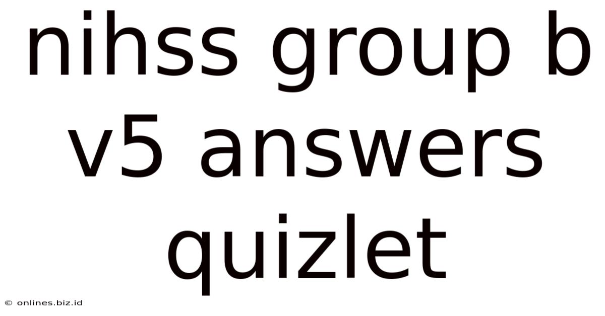 Nihss Group B V5 Answers Quizlet