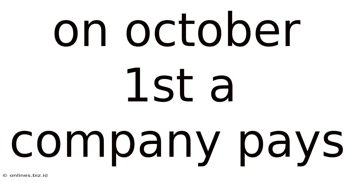 On October 1st A Company Pays
