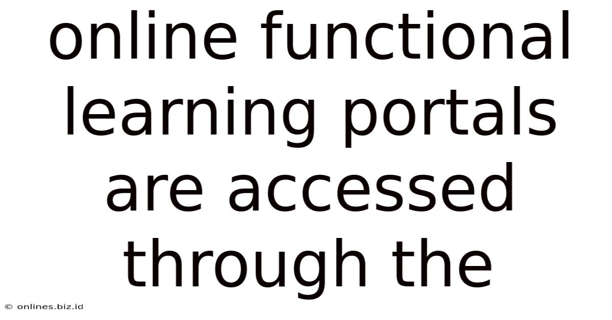 Online Functional Learning Portals Are Accessed Through The