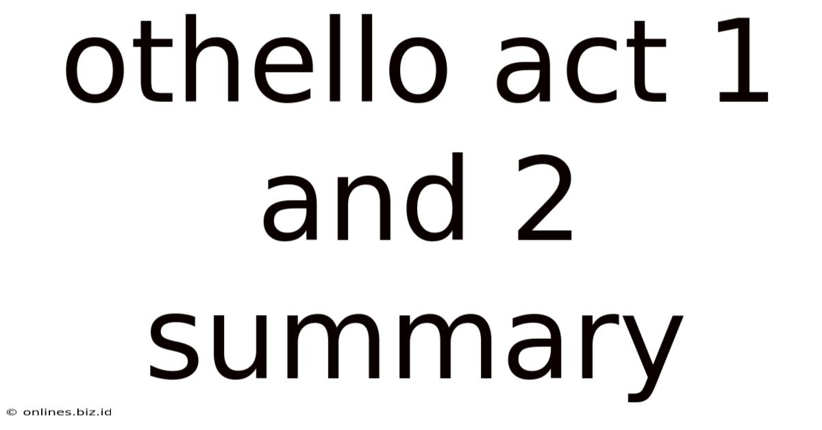 Othello Act 1 And 2 Summary