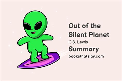 Out Of The Silent Planet Book Summary