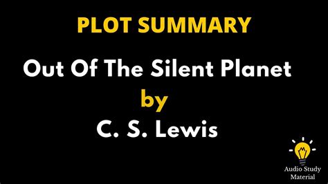 Out Of The Silent Planet Plot Summary