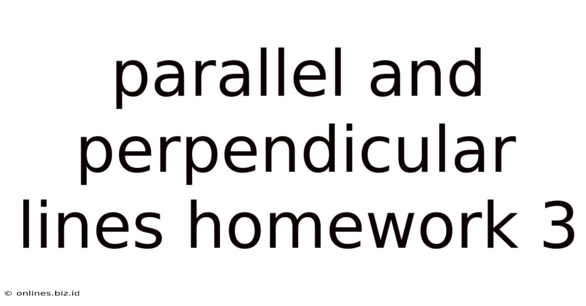Parallel And Perpendicular Lines Homework 3