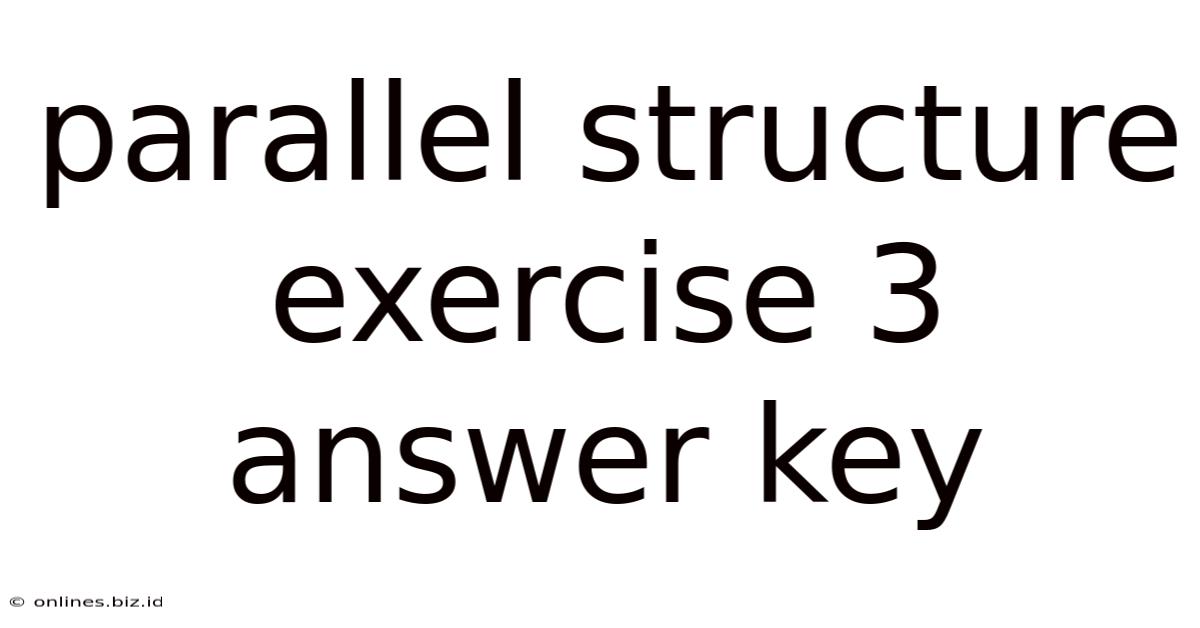 Parallel Structure Exercise 3 Answer Key