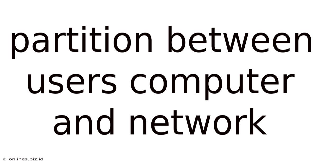 Partition Between Users Computer And Network