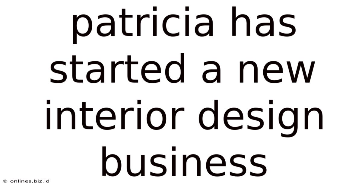 Patricia Has Started A New Interior Design Business