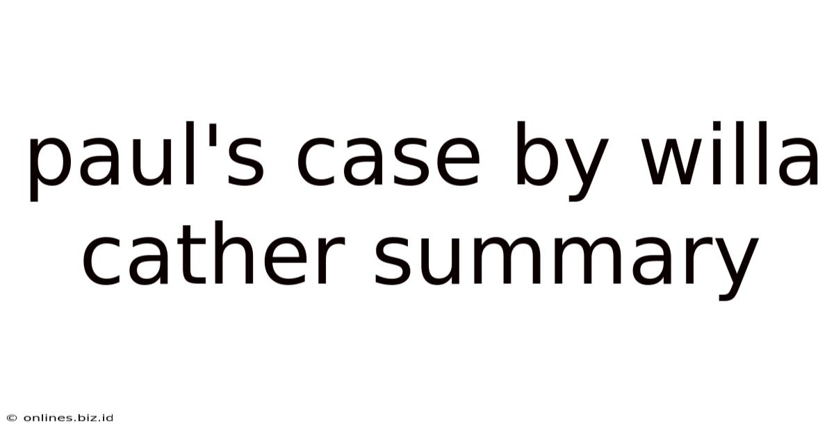 Paul's Case By Willa Cather Summary