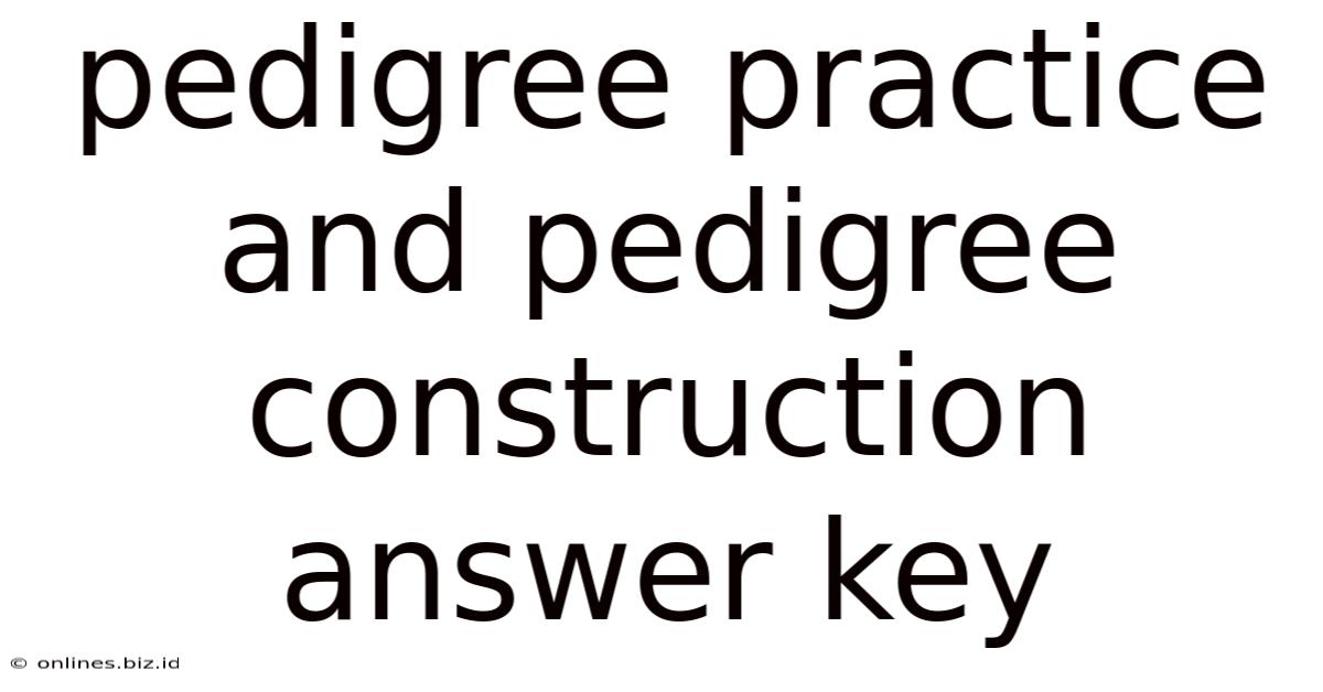 Pedigree Practice And Pedigree Construction Answer Key