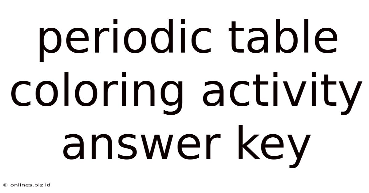 Periodic Table Coloring Activity Answer Key